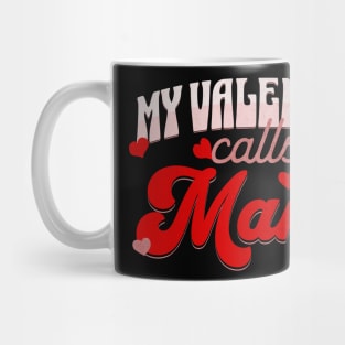 My Valentine Calls Me Mama Valentines Day for Mom Mug